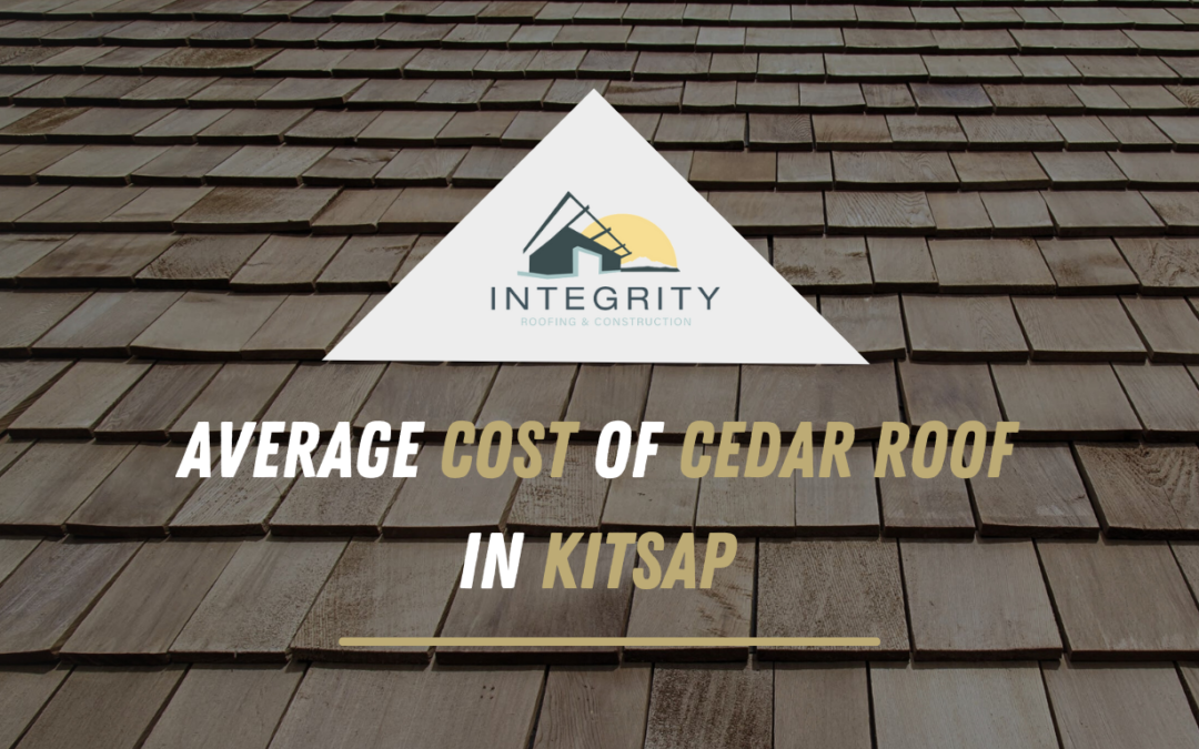 Cedar Roof Cost in Kitsap: What Residents Need to Know